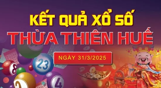 XSTTH 31/3, kết quả xổ số Huế hôm nay 31/3/2025, KQXSTTH 31/3