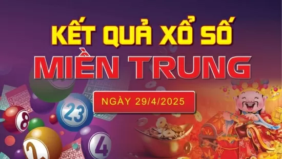 XSMT 29/4, kết quả xổ số miền Trung hôm nay 29/4/2025, KQXSMT 29/4