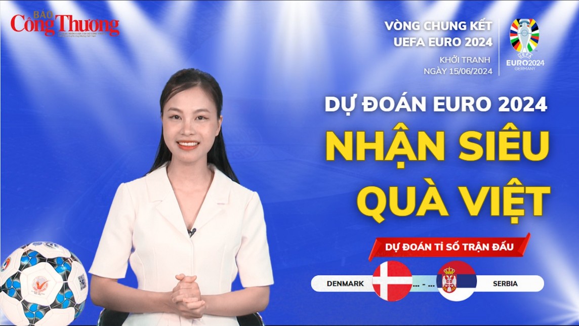 Dự đoán EURO: Nhận định bóng đá Đan Mạch và Serbia (2h ngày 26/6)