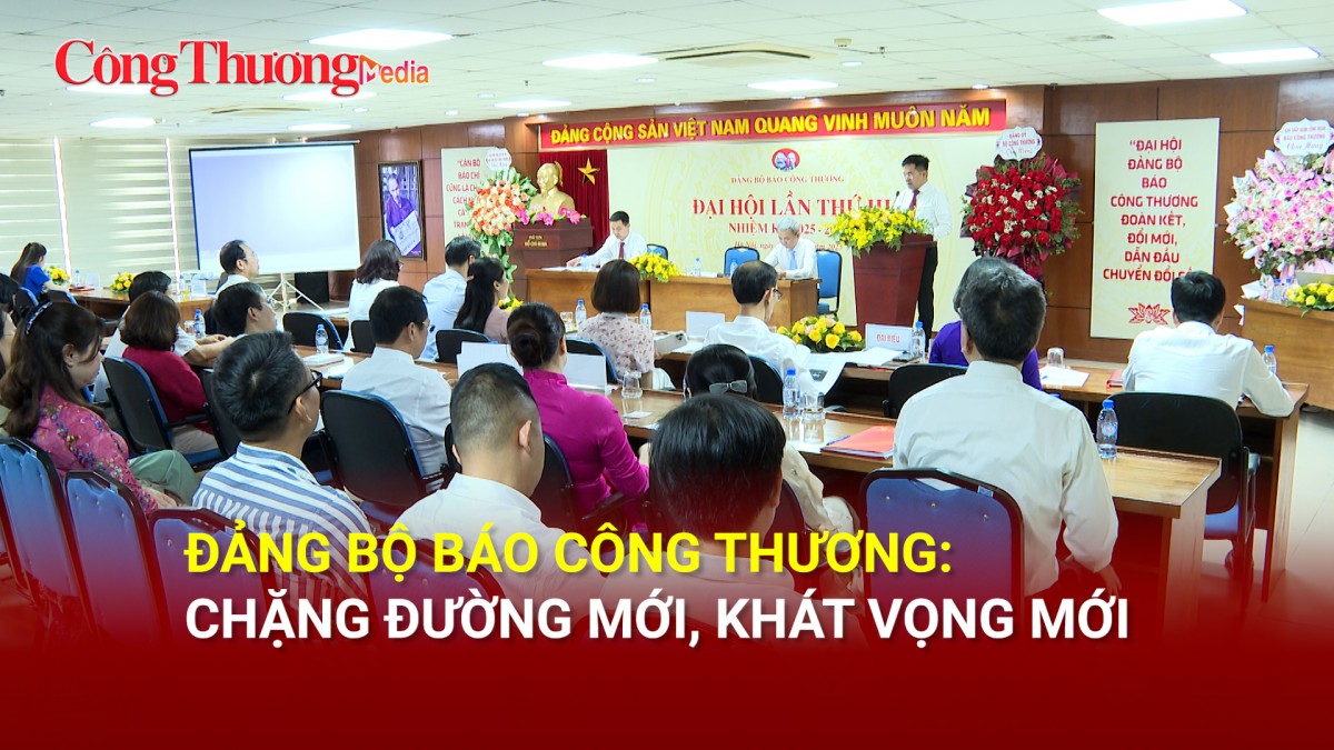 Đảng bộ Báo Công Thương: Chặng đường mới, khát vọng mới