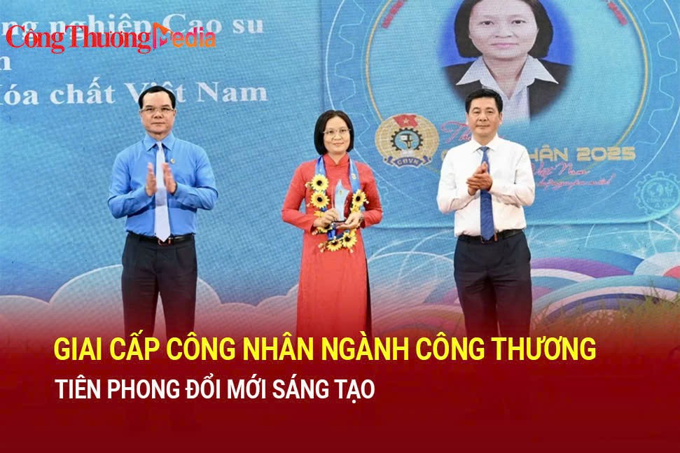 Giai cấp công nhân ngành Công Thương tiên phong đổi mới sáng tạo